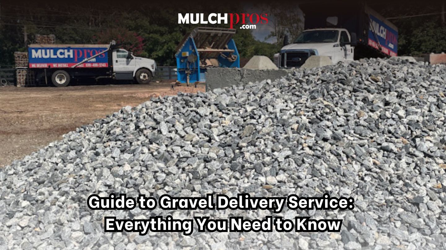 Guide to Gravel Delivery Service: Everything You Need to Know