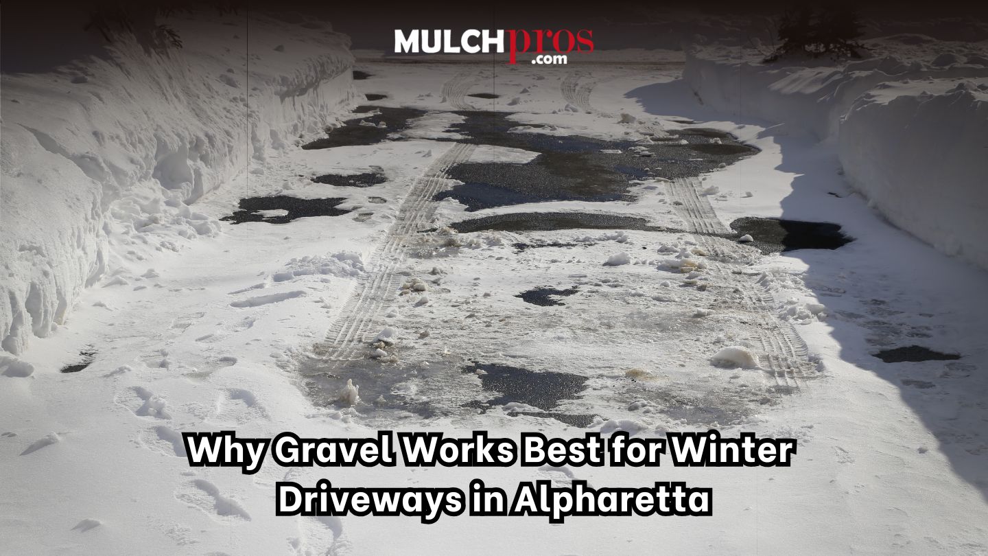 Why Gravel Works Best for Winter Driveways in Alpharetta