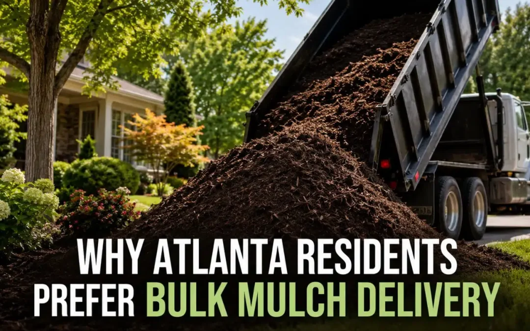 Why Atlanta Residents Prefer Bulk Mulch Delivery Over Store-Bought Bags